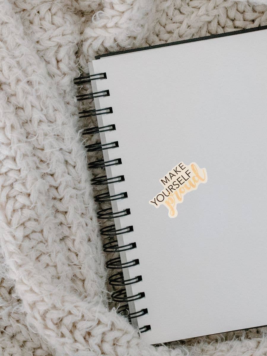 Make Yourself Proud Stickers