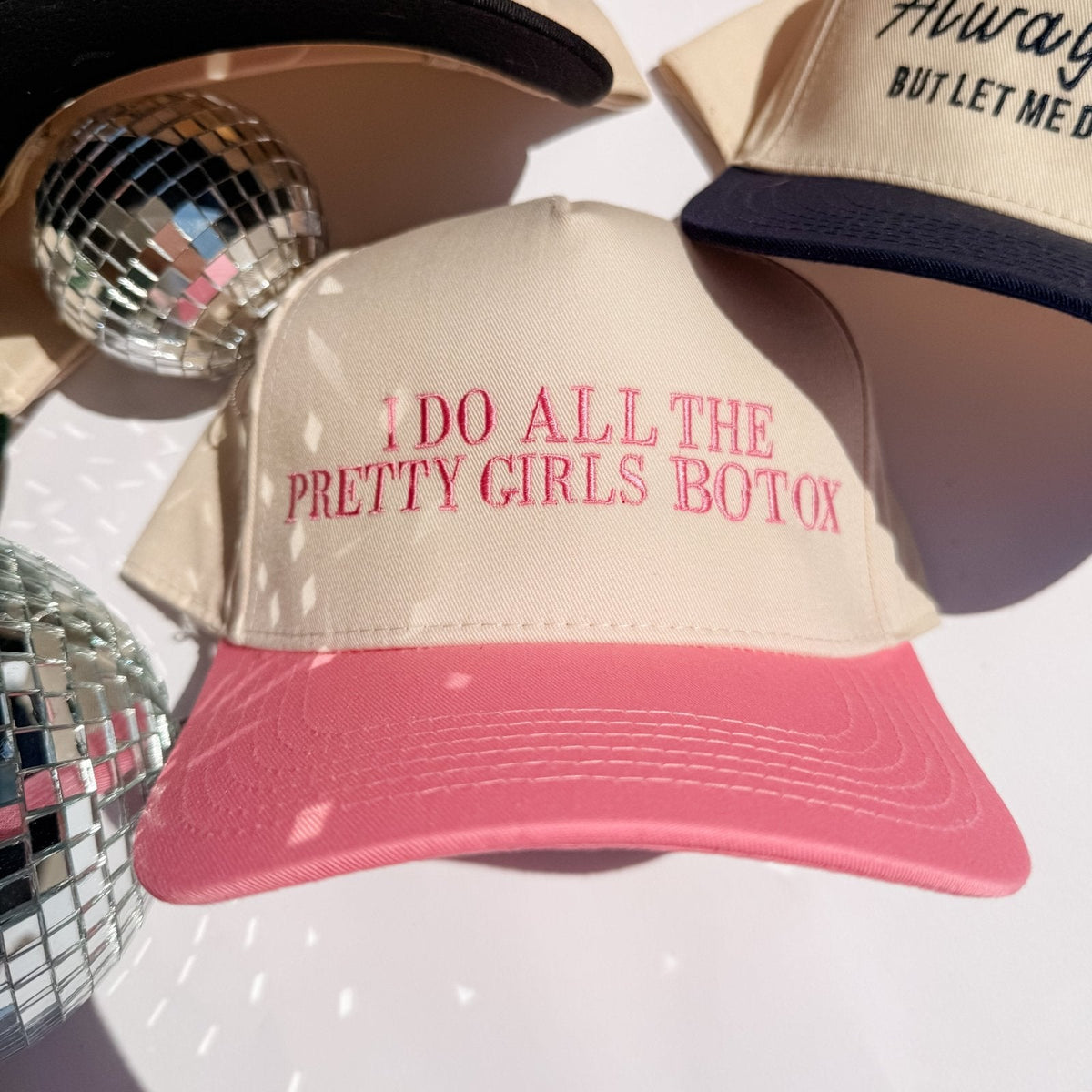 I Do All The Pretty Girls Botox- Trucker Hat