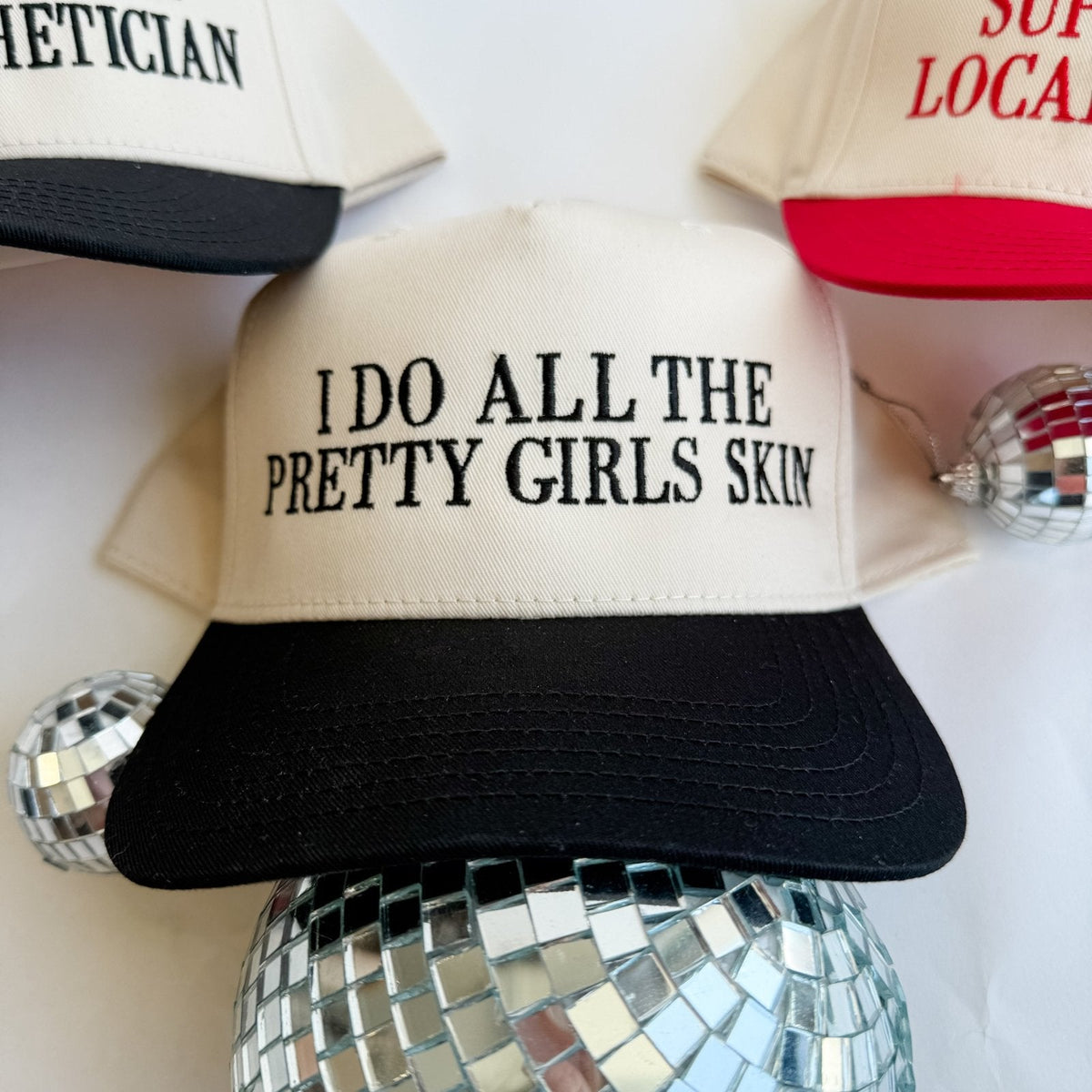 I do all the pretty girls skin - Trucker Hat
